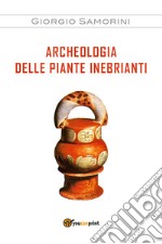 Archeologia delle piante inebrianti libro