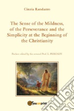 The sense of the mildness, of the perseverance and the simplicity at the beginning of the christianity libro