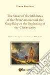 The sense of the mildness, of the perseverance and the simplicity at the beginning of the christianity libro