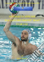 Almanacco annuale «Pallanuoto Trieste» 2016/17. Year one libro