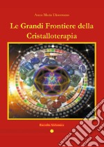 Le grandi frontiere della cristalloterapia