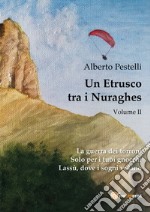 Un etrusco tra i nuraghes. Vol. 2 libro