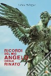 Ricordi del mio angelo ormai rinato libro