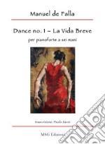 Dance no. 1 da «La Vida Breve» per pianoforte a sei mani libro