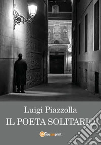 Il poeta solitario libro