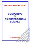 Compendio di psicopedagogia sociale libro