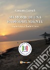 Memorie di una radiodipendente. I miei anni a Radio Cairo libro