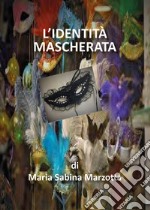 L'identità mascherata