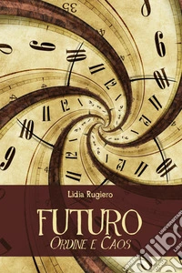 Futuro. Ordine e caos