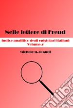 Nelle lettere di Freud. Indice analitico degli epistolari italiani. Vol. 2 libro