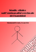 Studio clinico sull'emiparalisi cerebrale dei bambini libro