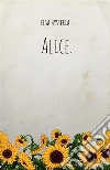 Alice.. E-book. Formato PDF ebook