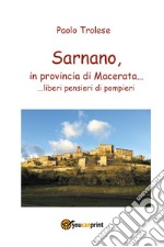 Sarnano, in provincia di Macerata... liberi pensieri di pompieri