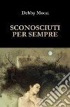 Sconosciuti per sempre libro