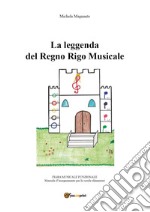 La leggenda del Regno Rigo Musicale libro