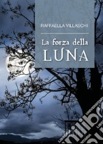 La forza della luna libro