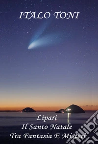 Lipari. Il santo Natale tra fantasia e misteri libro