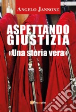 Aspettando giustizia. Nuova ediz. libro