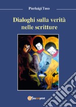 Dialoghi sulla verità nelle Scritture libro