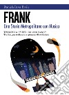 Frank. Una storia metropolitana con musica. Vite da salvare libro