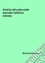 Analisi del potenziale mercato turistico indiano libro