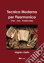 Tecnica moderna per fisarmonica (pop-jazz-tradizionale) libro