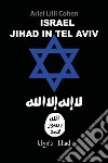Jihad in Tel Aviv. Ediz. italiana libro