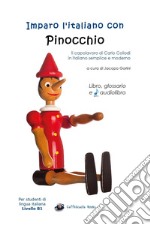 Imparo l'italiano con Pinocchio. Per studenti di livello intermedio B1. Con File audio per il download  libro