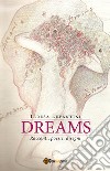 Dreams. Ediz. italiana libro