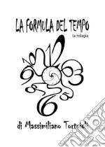 La formula del tempo. La trilogia libro