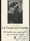 La visione nel Cristallo. Il Cristallo come opportunità verso la Chiara Visione libro