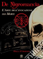 De negromancia. L'arte dell'evocazione dei morti