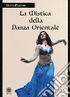 La mistica della danza orientale libro