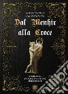 Dal Menhir alla Croce. Studi sulla Triplice Tradizione d'Occidente libro