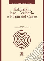 Kabbalah, ego, desiderio e punto del cuore libro