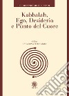 Kabbalah, ego, desiderio e punto del cuore libro di Pitari Ferdinando Moshe