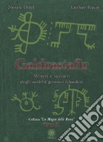 Galdrastafir. Vol. 2: Misteri e sussurri degli antichi grimori islandesi libro