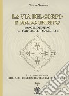 La via del corpo e dello spirito. Vangelo Esseno dell'Arcangelo Raffaele. Conoscere se stessi e liberare il pensiero che unisce la Terra e il Cielo. Vol. 3 libro