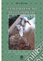 Vangelo esseno degli animali. Cogliere la saggezza vivente del popolo degli animali nella verità di Dio libro