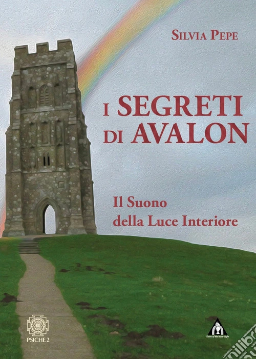 I segreti di Avalon. Il suono della luce interiore