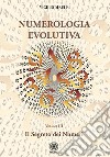 Numerologia evolutiva. I segreti del numero. Vol. 3 libro di Maule Vigilio