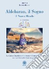 Aldebaran. Il sogno, il nuovo mondo libro