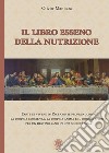 Libro esseno della nutrizione. L'arte di vivere in pace con il proprio corpo, la propria coscienza, la propria anima e il proprio spirito per un destino sano in una società sana libro di Manitara Olivier Contaret A. (cur.) Frattini B. (cur.)