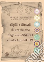 Sigilli e rituali di protezione degli Arcangeli e delle loro pietre libro