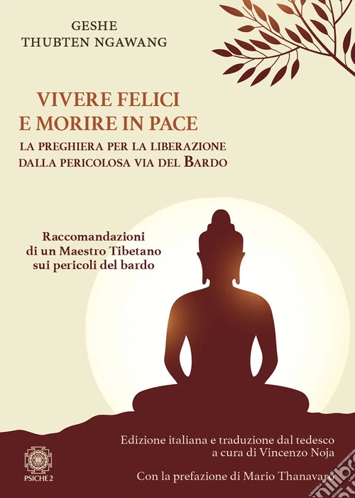 Vivere felici e morire in pace. La preghiera per la liberazione dalla pericolosa via del bardo