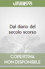 Dal diario del secolo scorso libro