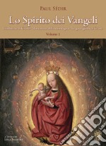 Lo spirito dei Vangeli. Vol. 1: L' infanzia di Cristo, il sermone della montagna, le guarigioni di Cristo libro