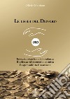 Le leggi del denaro. Energia creatrice e abbondanza. Ricchezza ed economia cosmica. Responsabilità finanziaria libro