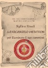 Sigillo e rituali dell'arcangelo Metatron per illuminare il tuo cammino libro