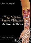 Yoga Vijñâna Sarîra Vislesana. Un'antica arte diagnostica libro